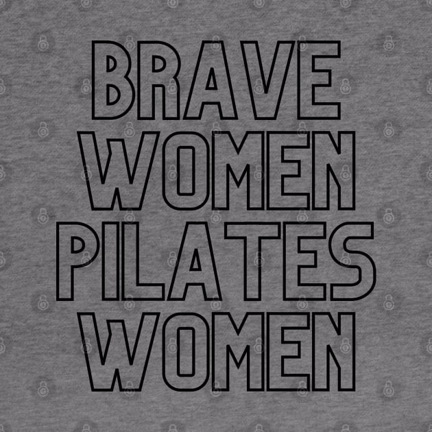 Brave women Pilates women. by create